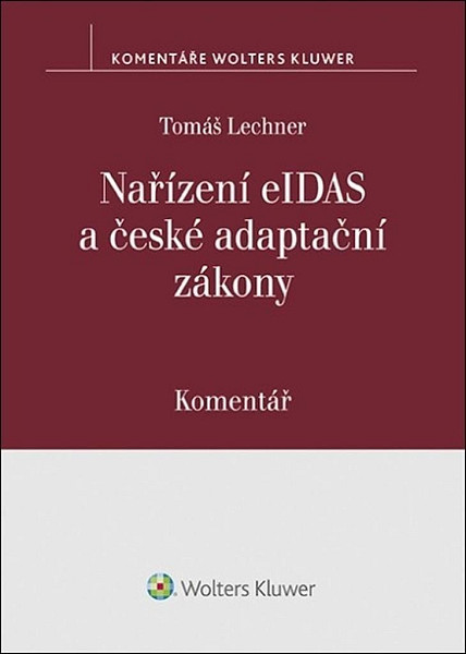 Nařízení eIDAS a české adaptační zákony Komentář