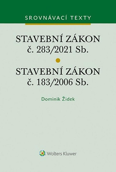 Stavební zákon č. 183/2006 Sb. Stavební zákon č. 283/2021 Sb.
