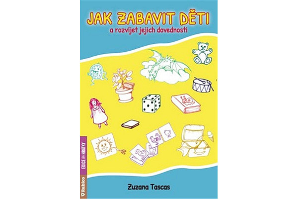 Jak zabavit děti a rozvíjet jejich dovednosti