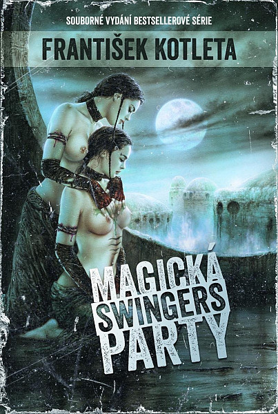 Magická swingers party (Souborné vydání bestsellerové série)