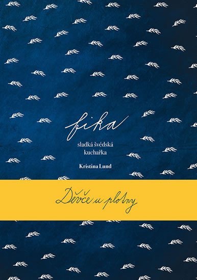 Fika Sladká švédská kuchařka