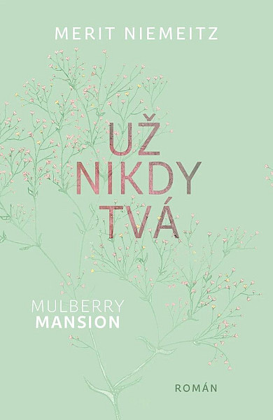 Mulberry Mansion Už nikdy tvá
