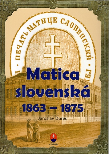 Matica slovenská  1863 – 1875