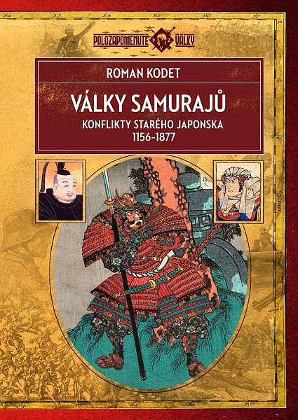 Války samurajů - Konflikty starého Japonska 1156–1877