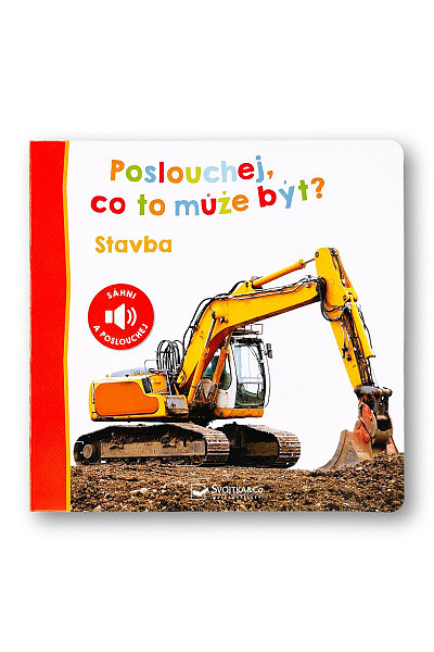 Poslouchej, co to může být? Stavba