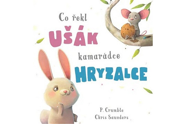 Co řekl ušák kamarádce hryzalce