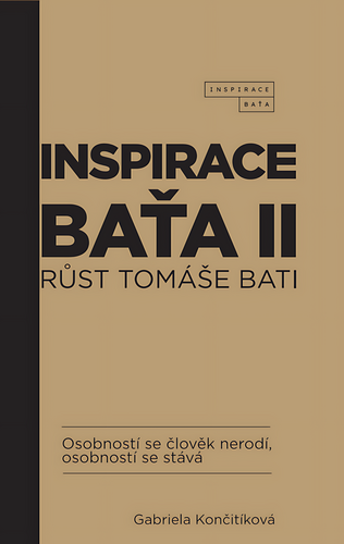 Inspirace Baťa II - Růst Tomáše Bati