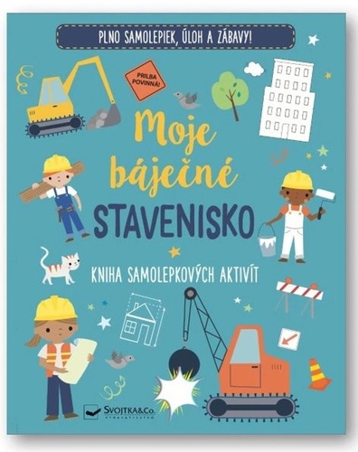 Moje báječné stavenisko Kniha samolepkových aktivít