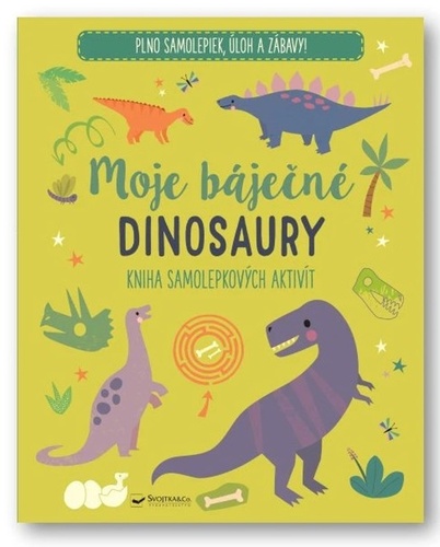 Moje báječné dinosaury Kniha samolepkových aktivít