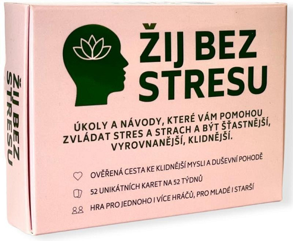 Žij bez stresu - Úkoly a návody, které vám pomohou zvládat stres a strach a být šťastnější, vyrovnanější, klidnější