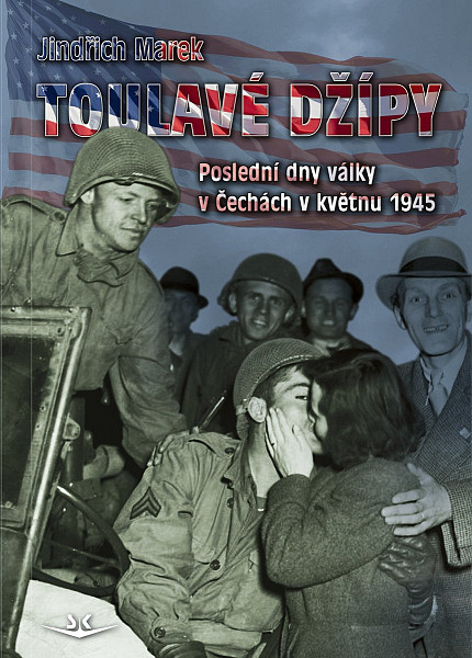 Toulavé džípy - Poslední dny války v Čechách v roce 1945
