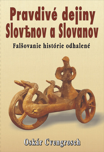 Pravdivé dejiny Slovenov a Slovanov