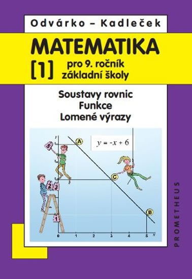 Matematika pro 9. roč. ZŠ - 1.díl (Soustavy rovnic, funkce, lomené výrazy) 3.vydání