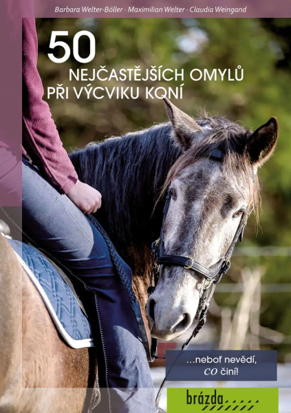 50 nejčastějších omylů při výcviku koní