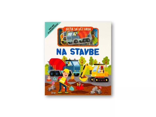Dieťa sa učí hrou Na stavbe
