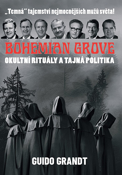 Bohemian Grove Okultní rituály a tajná politika