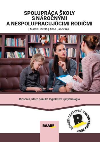 Spolupráca s náročnými a nespolupracujúcimi rodičmi