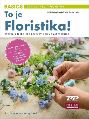 To je Floristika! - Tvorba a technika v 850 vyobrazeních