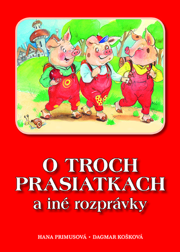 O troch prasiatkach a iné roprávky