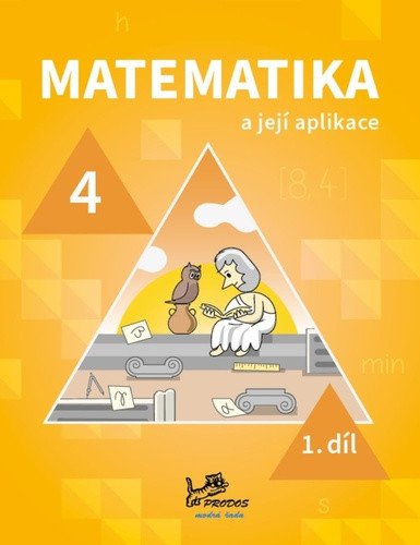 Matematika a její aplikace pro 4. ročník 1. díl - 4. ročník