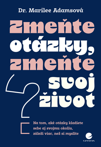 Zmeňte otázky, zmeňte svoj život