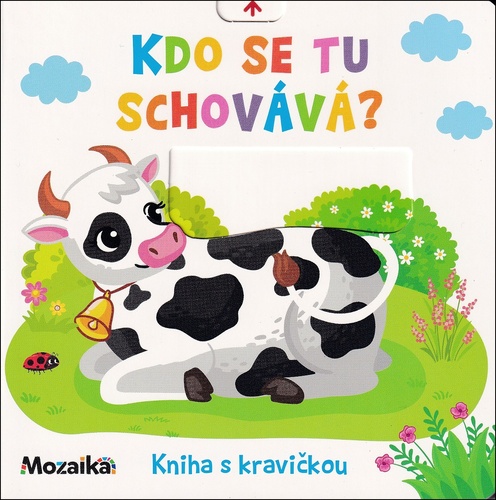 Kdo se tu schovává? Kniha s kravičkou
