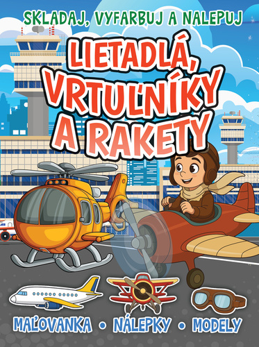Lietadlá, vrtulníky a rakety