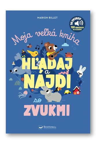 Moja veľká kniha HĽADAJ a NÁJDI so zvukmi