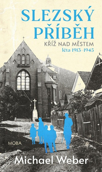 Slezský příběh Kříž nad městem