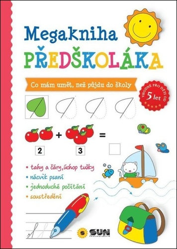 Megakniha předškoláka - Co mám umět, než půjdu do školy 5+