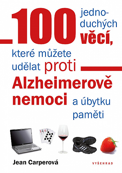 100 jednoduchých věcí, které můžete udělat proti Alzheimerově nemoci