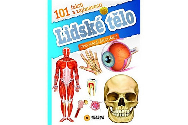 101 faktů a zajímavostí Lidské tělo - pro malé školáky