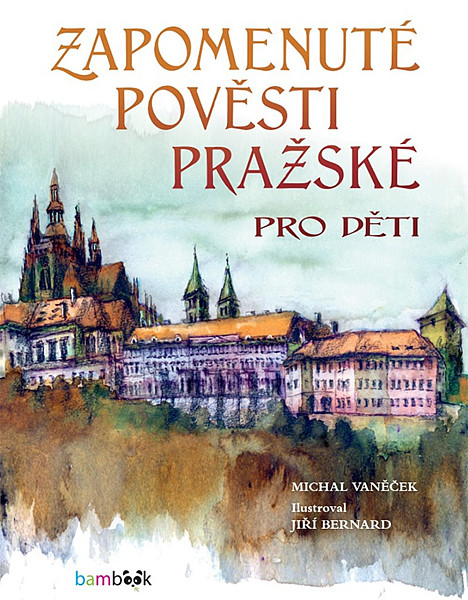 Zapomenuté pověsti pražské pro děti