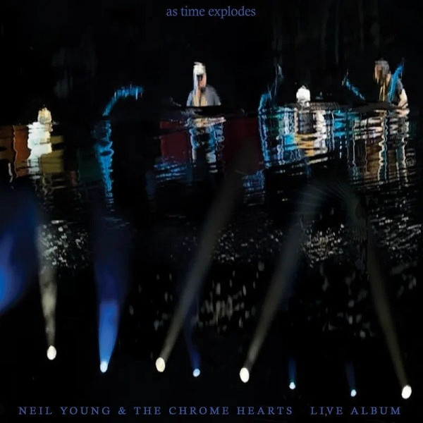 2LP Neil Young  The Chrome Hearts: As Time Explodes