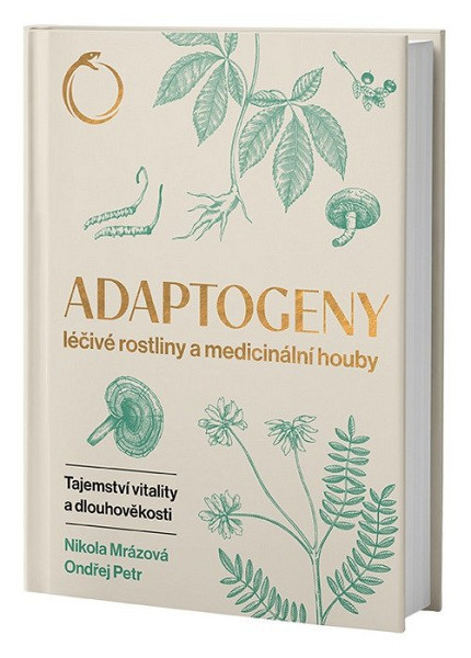 Adaptogeny léčivé rostliny a medicinální houby - Tajemství vitality a dlouhověkosti