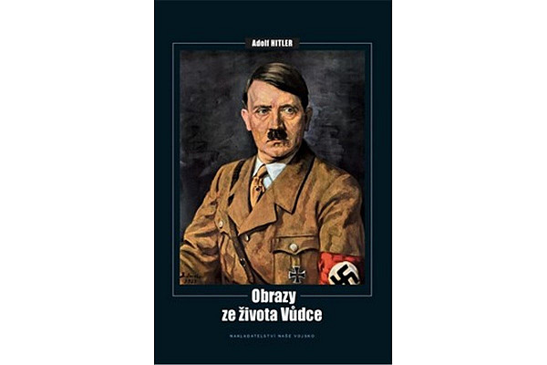 Adolf Hitler - Obrazy ze života vůdce