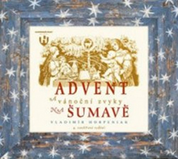 Advent a vánoční zvyky na Šumavě