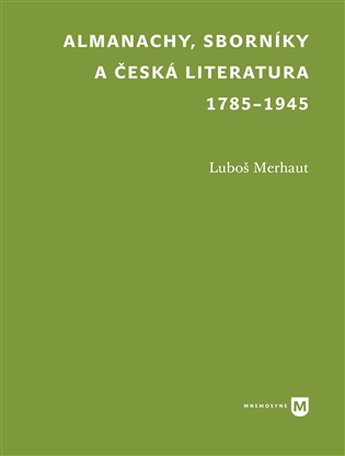 Almanachy, sborníky a česká literatura 1785-1945