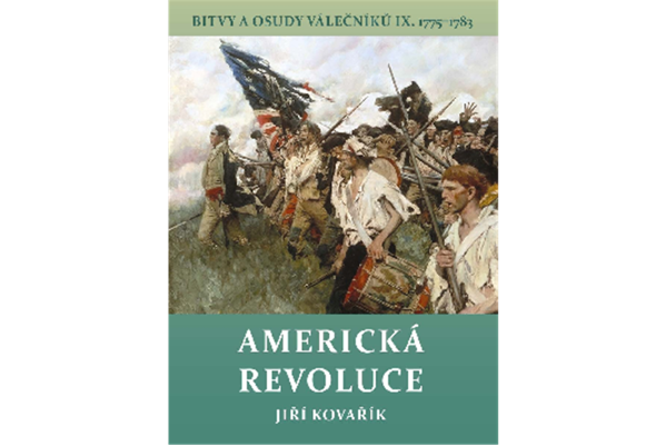 Americká revoluce - Bitvy a osudy válečníků IX. 1775-1783