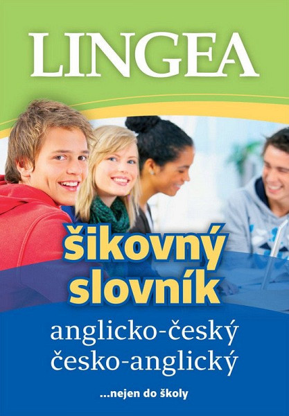 Anglicko-český, česko-anglický šikovný slovník …nejen do školy