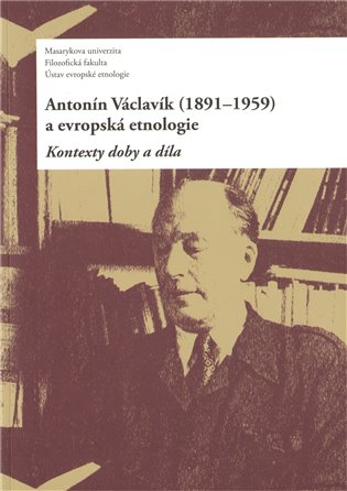 Antonín Václavík (1891-1959) a evropská etnologie