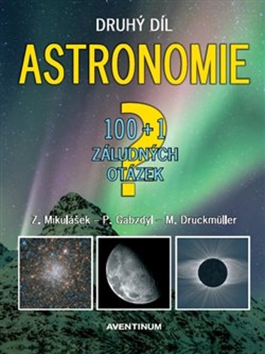 Astronomie - druhý díl - 100+1 záludných otázek