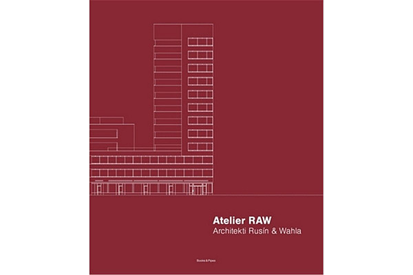 Atelier RAW - Architekti Rusín & Wahla 2009-2019