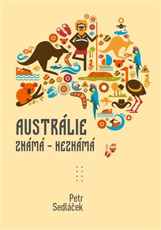 Austrálie známá - nezmámá