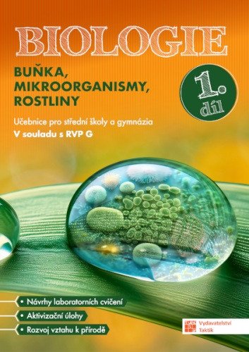 Biologie pro střední školy a gymnázia - Buňka, mikroorganismy, rostliny - 1. díl - učebnice