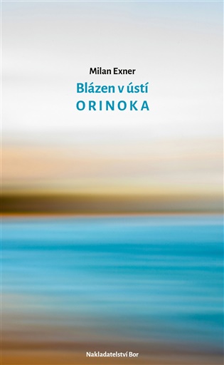 Blázen v ústí Orinoka
