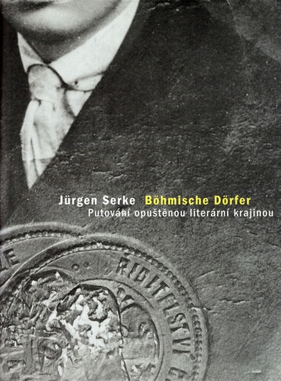Böhmische Dörfer - Putování opuštěnou literární krajinou
