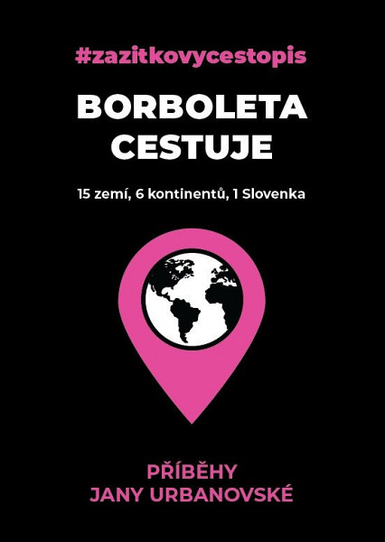 Borboleta cestuje - 15 zemí, 6 kontinentů, 1 Slovenka