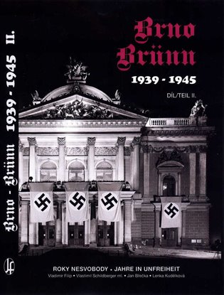 Brno-Brünn 1939-1945. Roky nesvobody II.díl