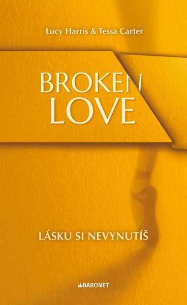 Broken Love: Lásku si nevynutíš